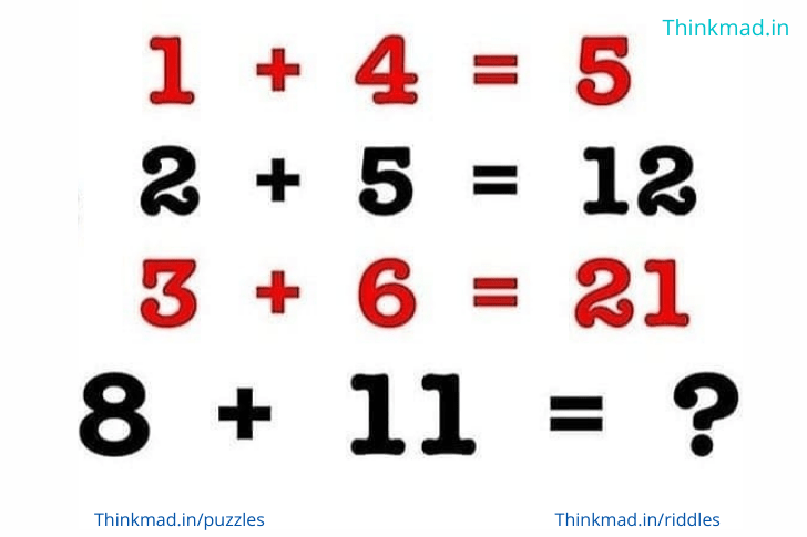 If 1 + 4 = 5, then 8 + 11 = ? math riddle answer
