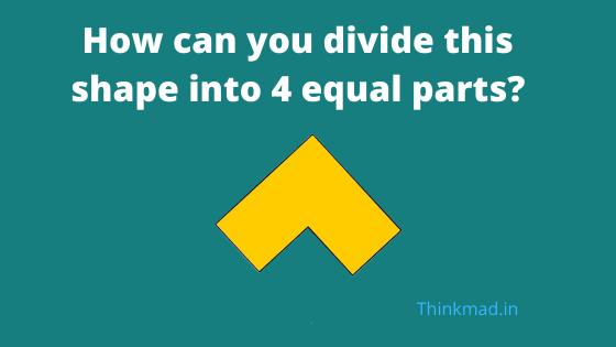 Divide shape 4 equal parts Puzzle | Thinkmad.in
