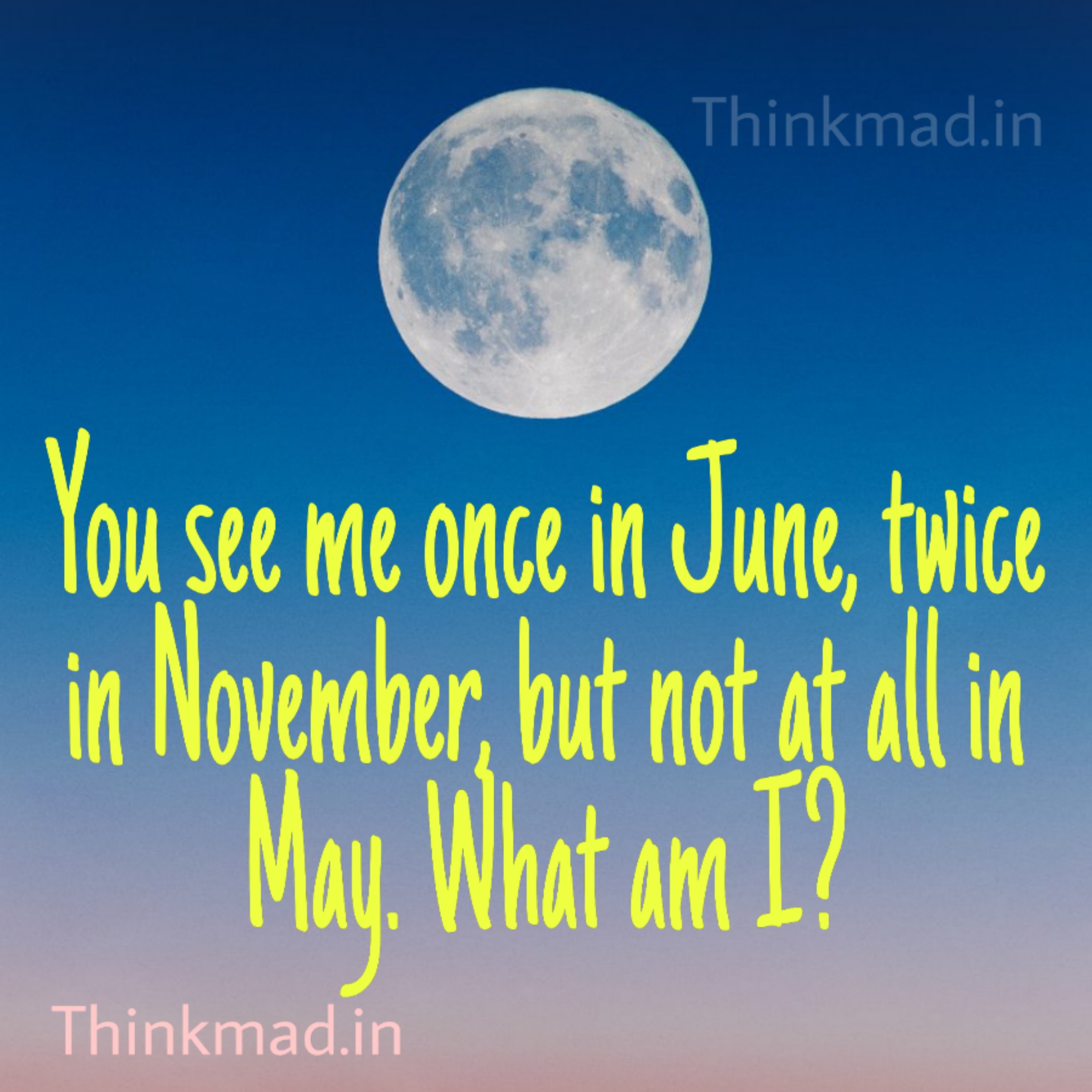 you-see-me-once-in-june-twice-in-november-but-not-at-all-in-may-what